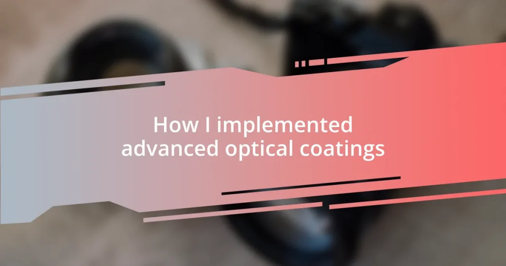 How I implemented advanced optical coatings