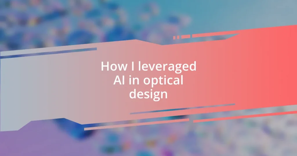 How I leveraged AI in optical design