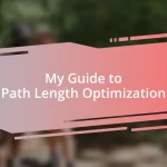 My Guide to Path Length Optimization