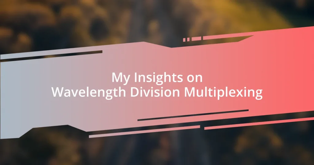 My Insights on Wavelength Division Multiplexing