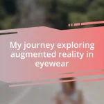 My journey exploring augmented reality in eyewear