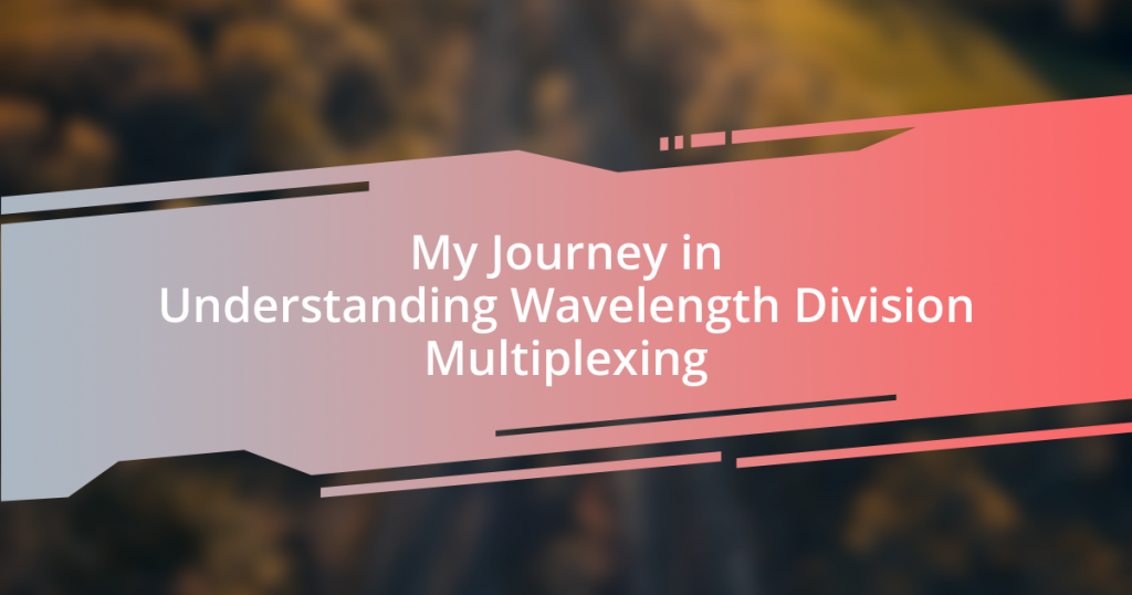 My Journey in Understanding Wavelength Division Multiplexing