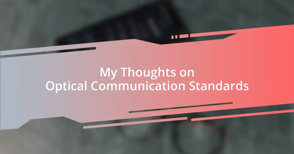 My Thoughts on Optical Communication Standards