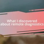 What I discovered about remote diagnostics