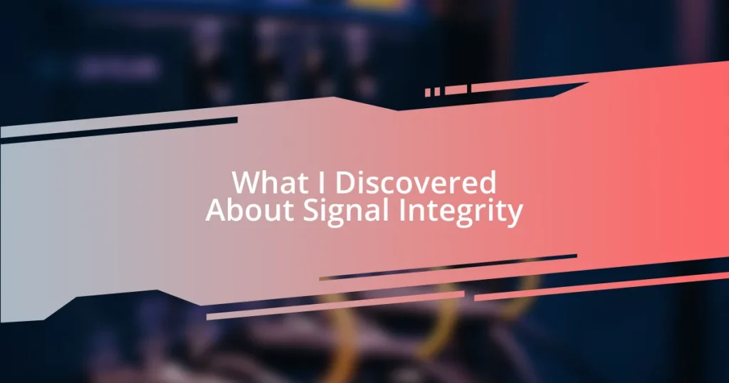 What I Discovered About Signal Integrity