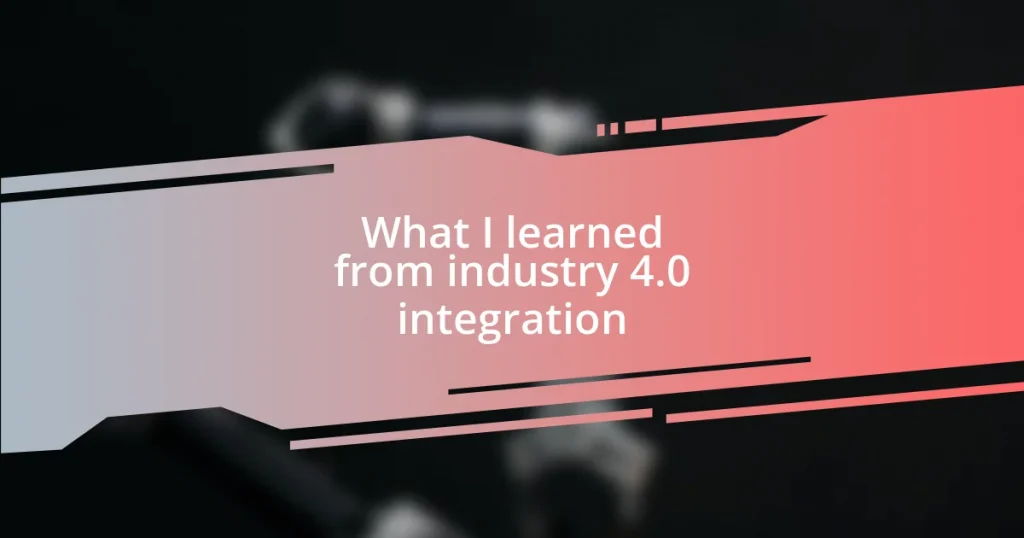 What I learned from industry 4.0 integration