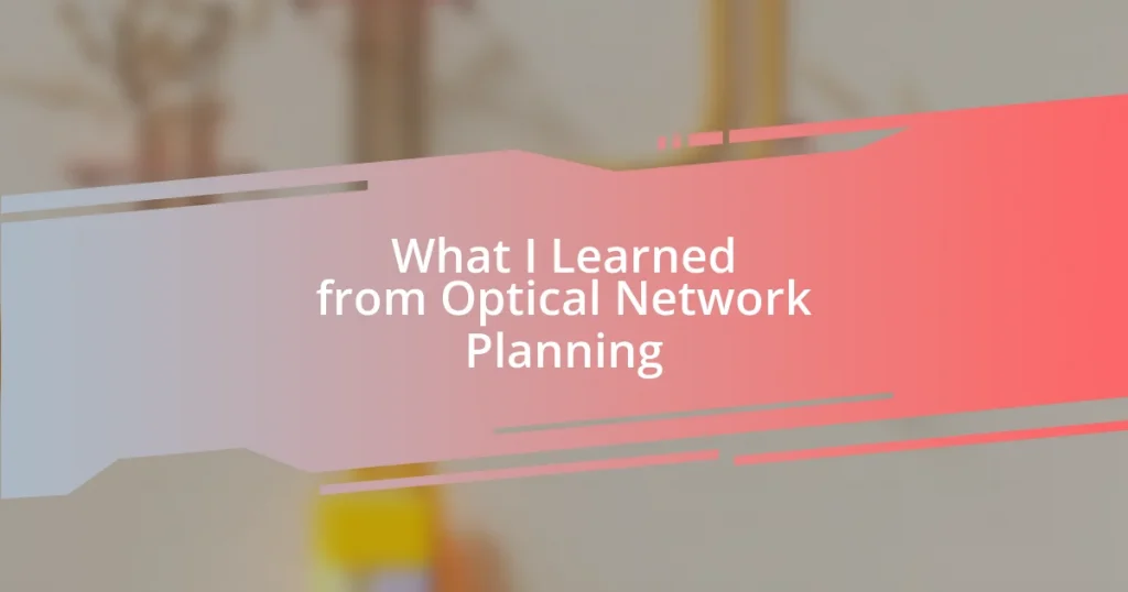 What I Learned from Optical Network Planning