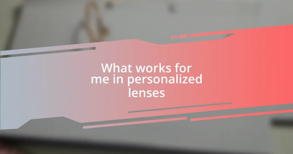 What works for me in personalized lenses