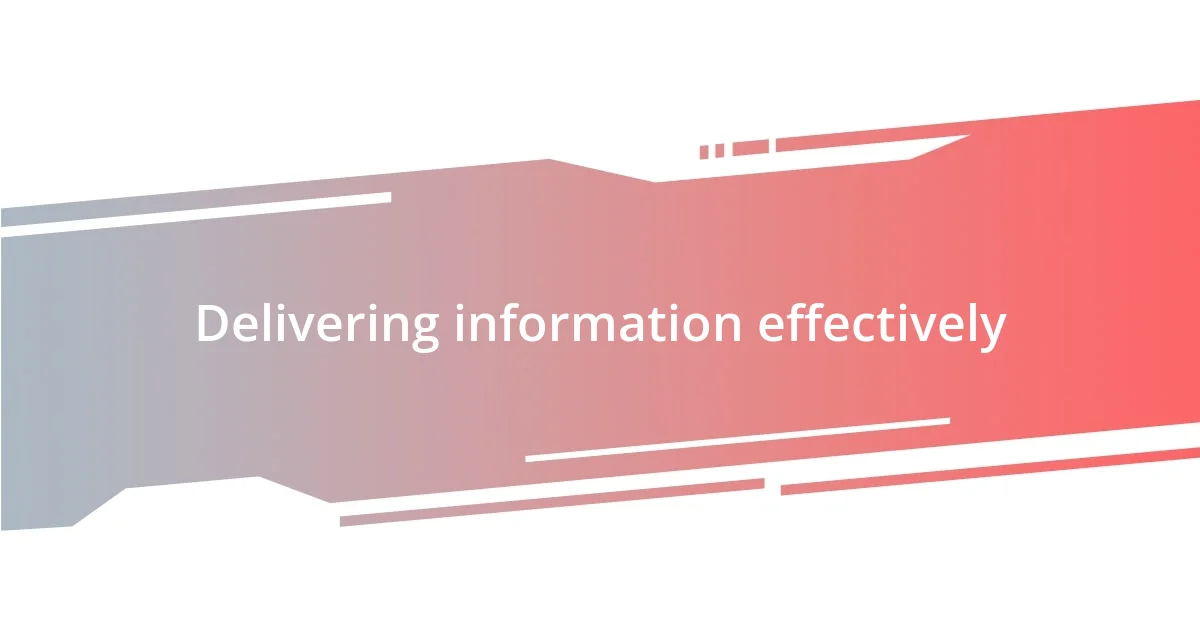 Delivering information effectively