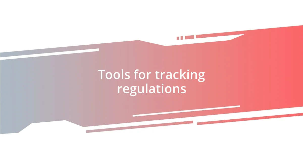 Tools for tracking regulations