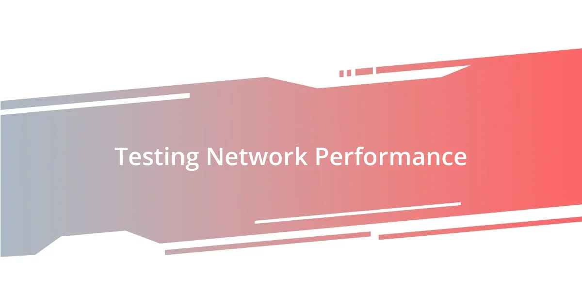 Testing Network Performance