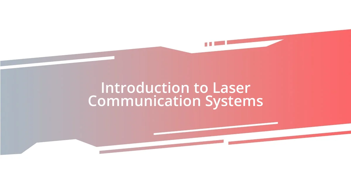 Introduction to Laser Communication Systems